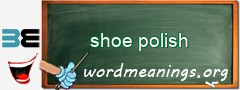 WordMeaning blackboard for shoe polish